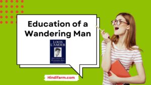 Read more about the article What is Education of a Wandering man about